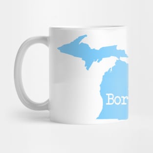 Michigan Born MI Detroit Blue Mug